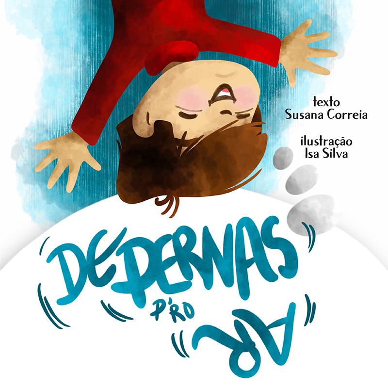Ilustrações para o livro livro 'De pernas P’ro ar' de Susana Correia